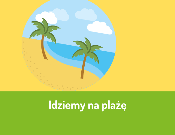 Idziemy na plażę