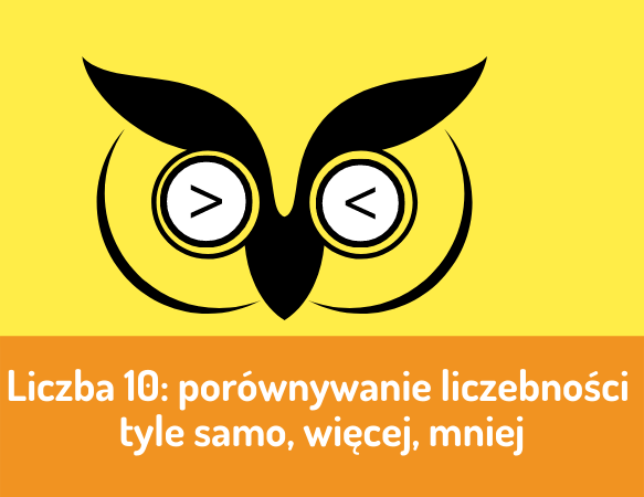 Liczba 10. Porównywanie liczebności