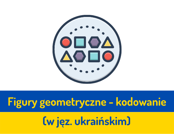 Figury geometryczne - kodowanie - wersja ukraińska