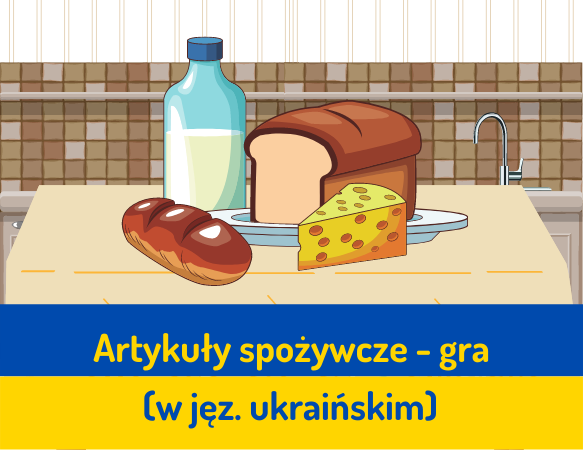 Artykuły spożywcze – gra „Ja mam..., kto ma...?”