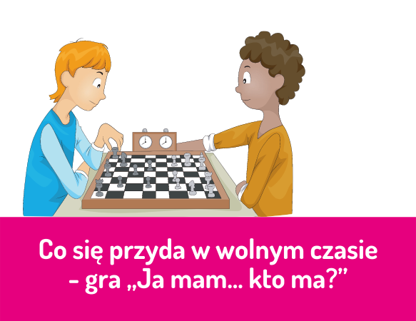 Co się przyda w wolnym czasie - gra "Ja mam..., kto ma...?"