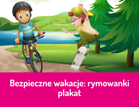 Bezpieczne wakacje - rymowanki