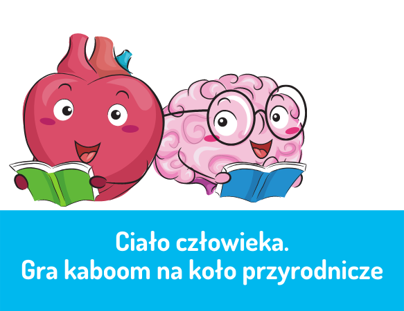 Ciało człowieka. Gra kaboom na koło przyrodnicze