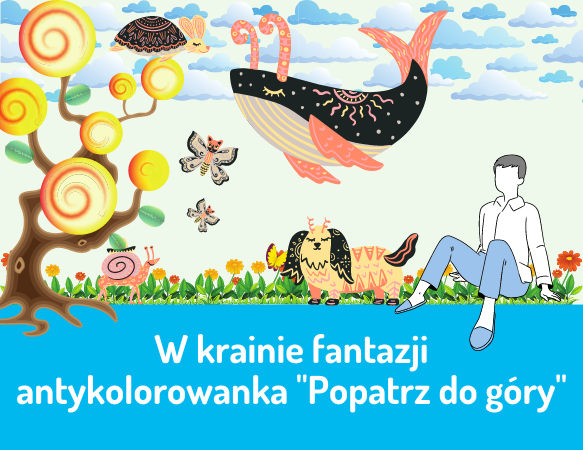 W świecie fantazji  - popatrz do góry