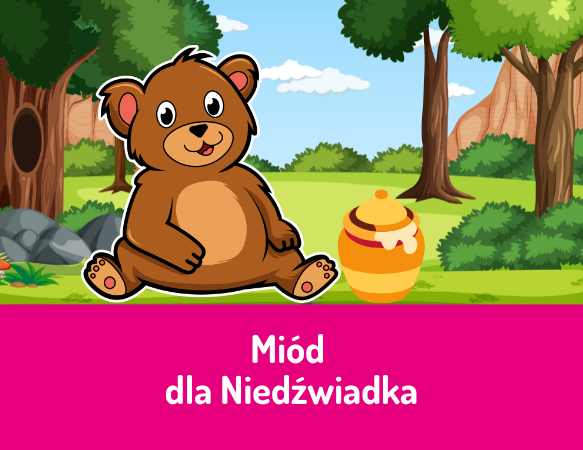 Miód dla Niedźwiadka