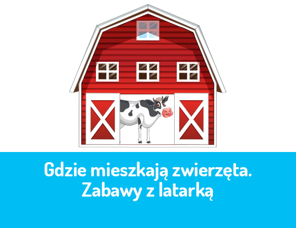 Gdzie mieszkają zwierzęta. Zabawy z latarką