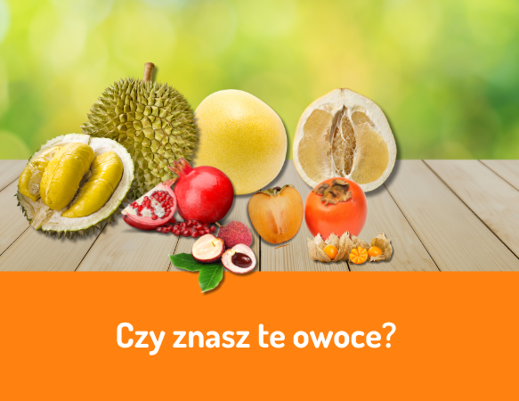 Czy znasz te owoce?