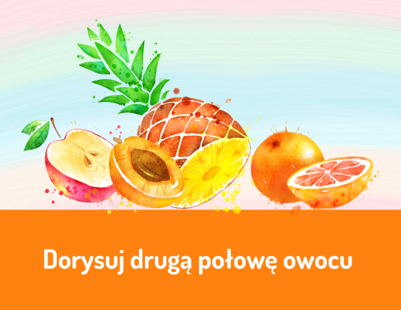 Dorysuj drugą połowę owocu