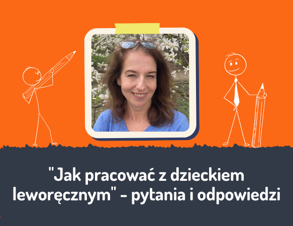 Pytania i odpowiedzi po webinarze "Jak pracować z dzieckiem leworęcznym"