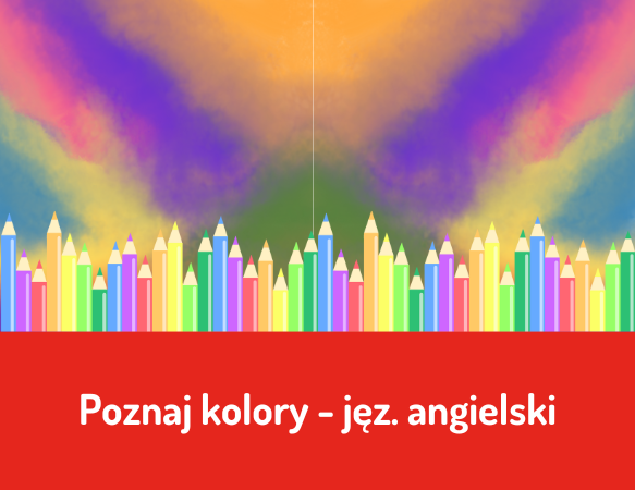 Poznaj kolory - jęz. angielski