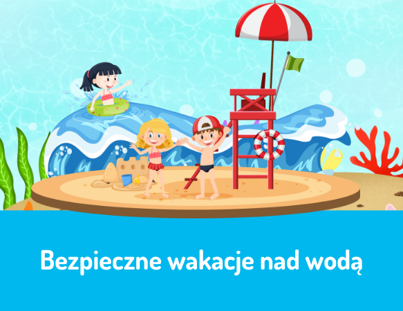 Bezpieczne wakacje nad wodą