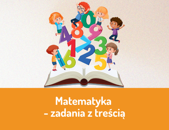 Matematyka - zadania z treścią