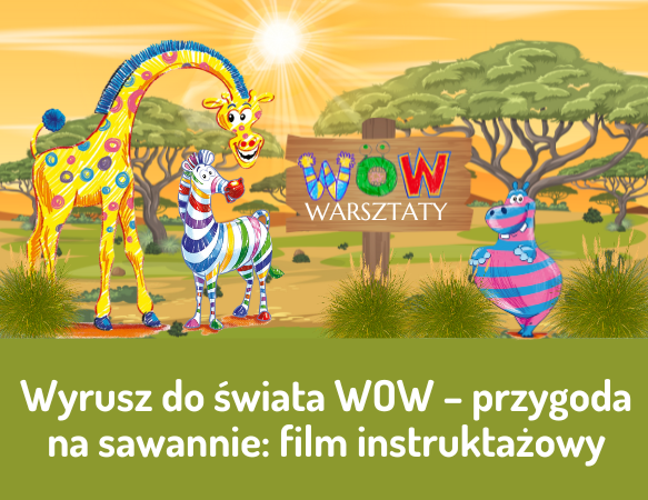 Wyrusz do świata WOW - przygoda na sawannie