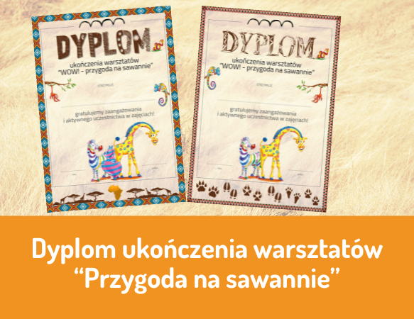 Dyplom ukończenia warsztatów “Przygoda na sawannie”