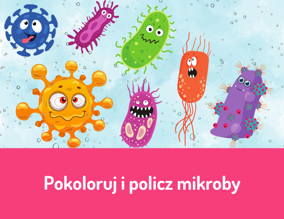 Pokoloruj i policz mikroby