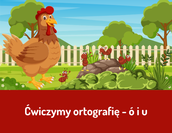 Ćwiczymy ortografię - ó i u