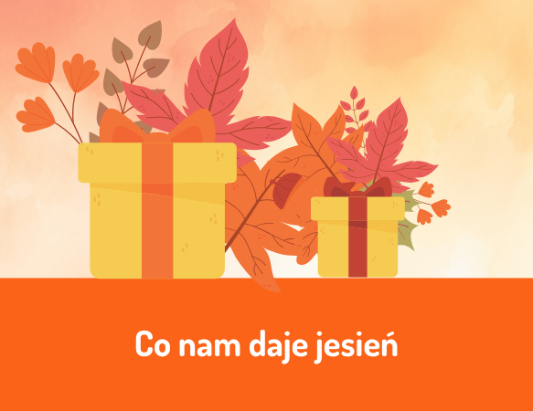 Co nam daje jesień