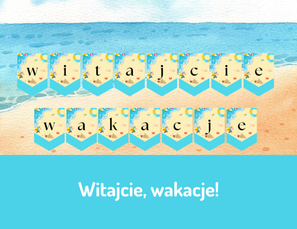 Witajcie, wakacje!