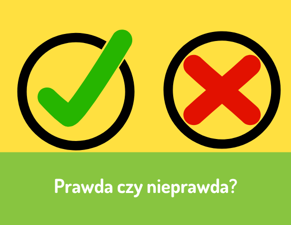 Prawda czy nieprawda?