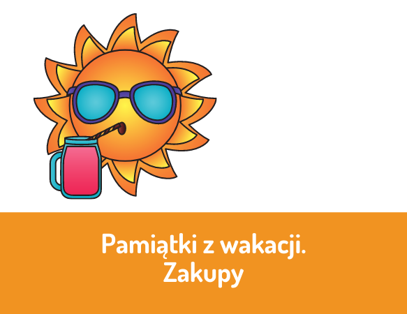 Pamiątki z wakacji - zakupy