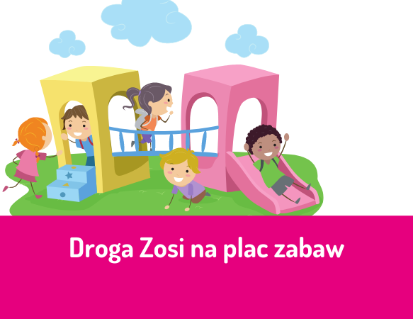 Droga Zosi na plac zabaw - labirynt