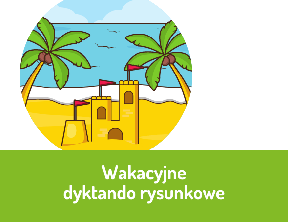 Wakacyjne dyktando rysunkowe