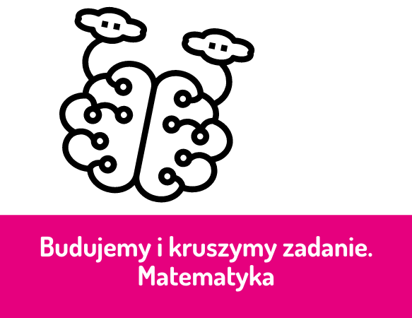 Budujemy i kruszymy zadanie