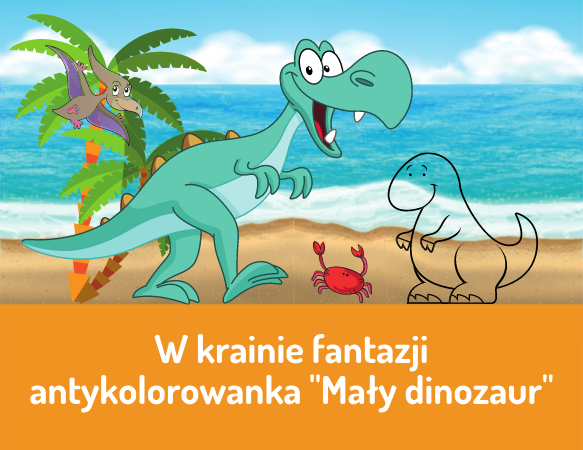 W świecie fantazji  - „mały dinozaur”