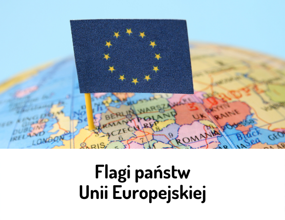 Flagi państw Unii Europejskiej - gra „ja mam… kto ma?”