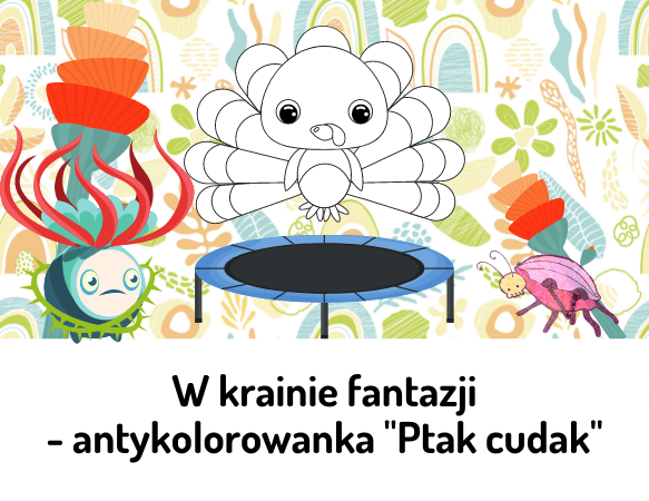 W świecie fantazji „Ptak-cudak”