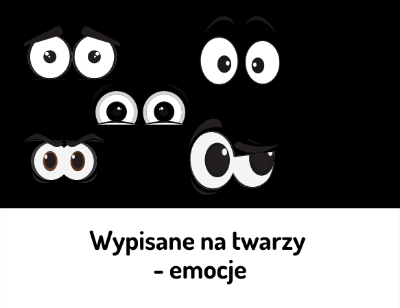 Wypisane na twarzy – emocje