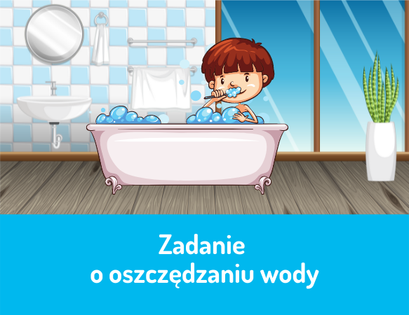 Zadanie o oszczędzaniu wody