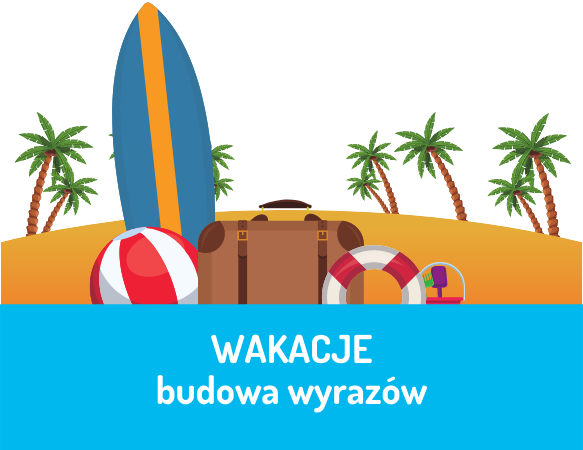 Wakacje – budowa dźwiękowa wyrazów