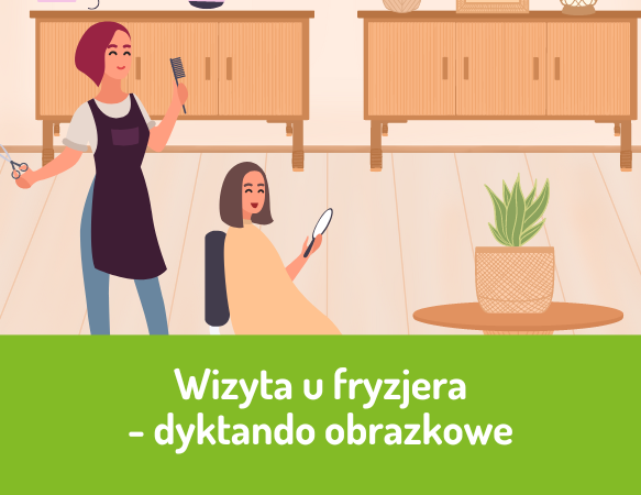 Wizyta u fryzjera  - dyktando obrazkowe