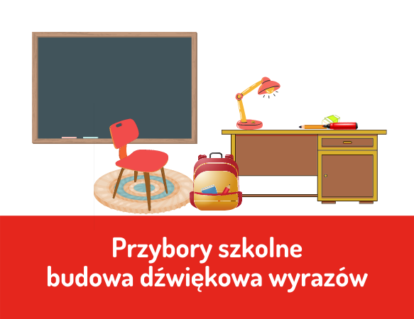 Przybory szkolne – budowa dźwiękowa wyrazów