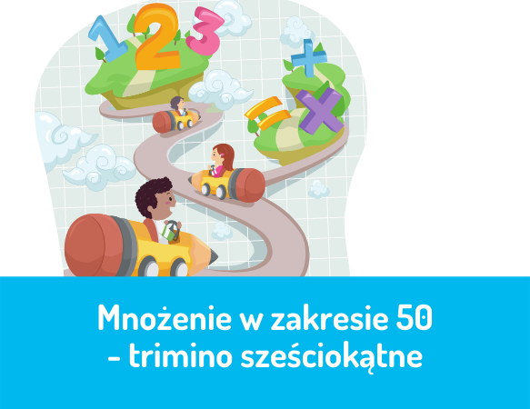 Mnożenie w zakresie 50 – trimino sześciokątne