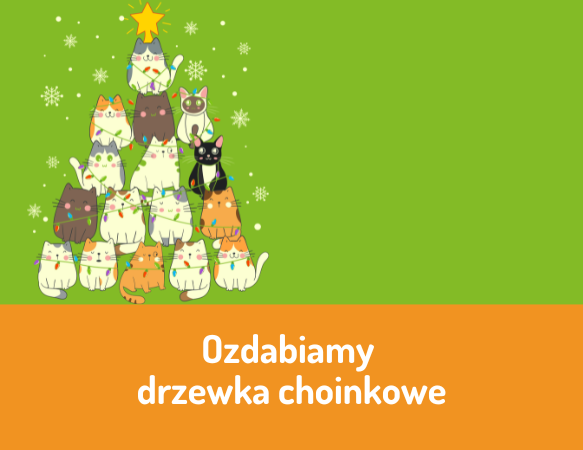 Ozdabiamy drzewka choinkowe