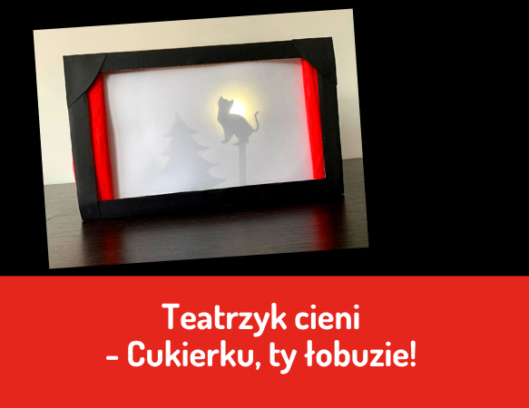 Teatrzyk cieni – niezawodny pogromca nudy!