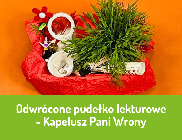 Odwrócone pudełko lekturowe – Kapelusz Pani Wrony