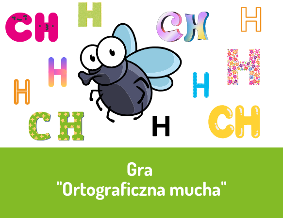 Gra „Ortograficzna mucha” - pisownia wyrazów z „ch” i „h”